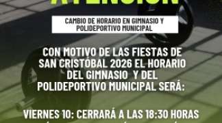 CAMBIO DE HORARIO EN EL GIMNASIO Y POLIDEPORTIVO MUNICIPAL POR LAS FIESTAS DE SAN CRISTÓBAL 2026