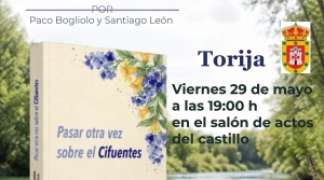 EL LIBRO “PASAR OTRA VEZ SOBRE EL CIFUENTES” SE PRESENTA ESTE VIERNES EN EL CASTILLO DE TORIJA