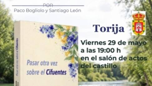 EL LIBRO “PASAR OTRA VEZ SOBRE EL CIFUENTES” SE PRESENTA ESTE VIERNES EN EL CASTILLO DE TORIJA